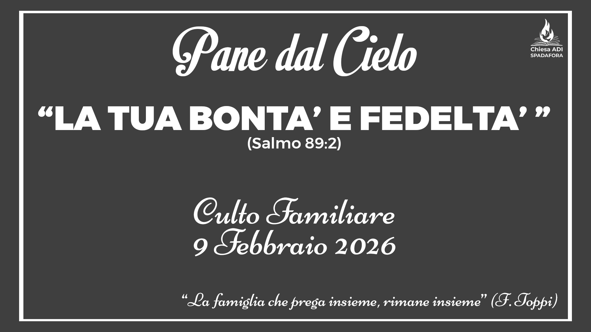 9 Febbraio 2026: Devozionale Quotidiano – Meditazione del Mattino – Culto Familiare Giornaliero