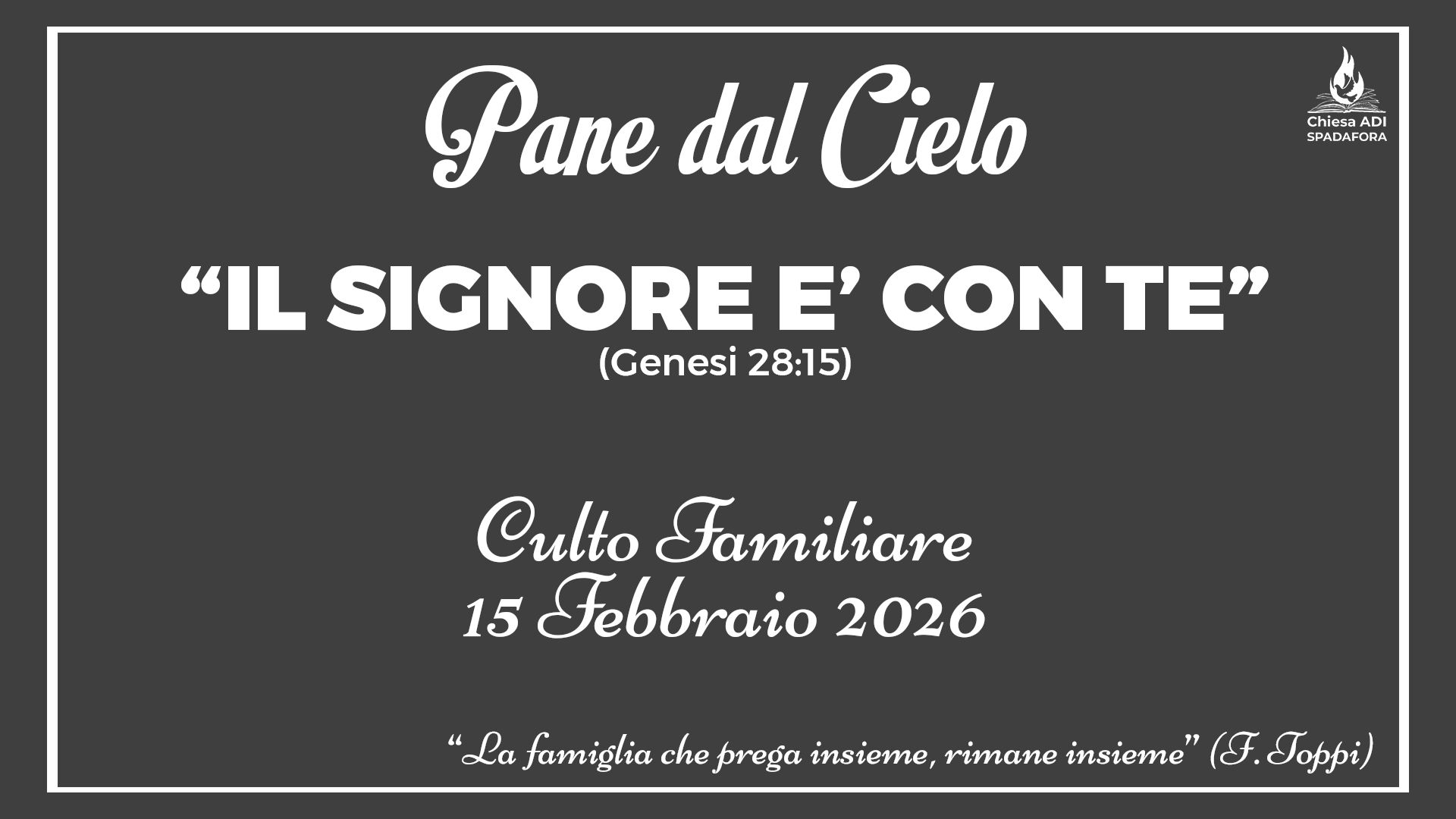 15 Febbraio 2026: Devozionale Quotidiano – Meditazione del Mattino – Culto Familiare Giornaliero