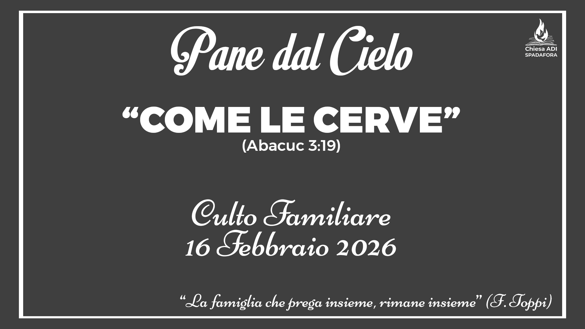 16 Febbraio 2026: Devozionale Quotidiano – Meditazione del Mattino – Culto Familiare Giornaliero